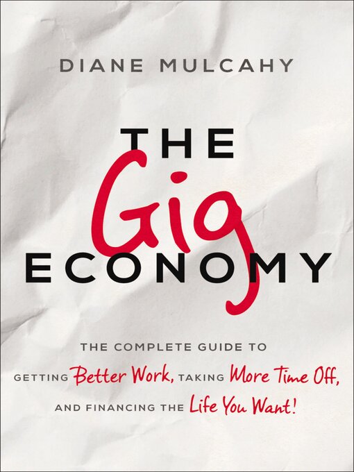 Title details for The Gig Economy by Diane Mulcahy - Wait list